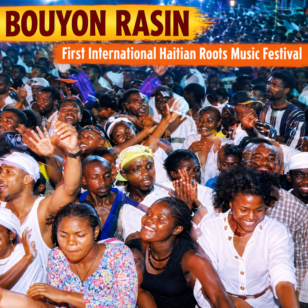 Bouyon Rasin First International Haitian Roots Music Fetival