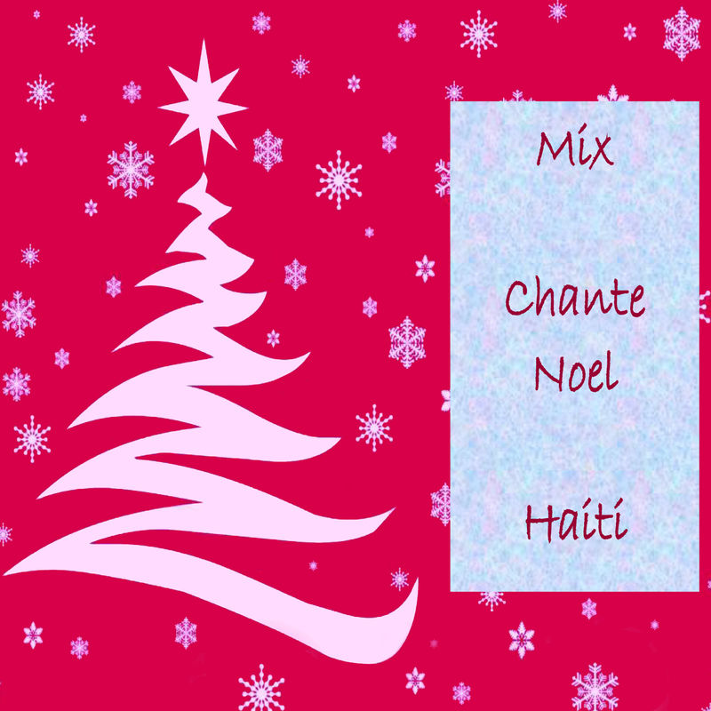 Mix Haiti _ Chante Noel