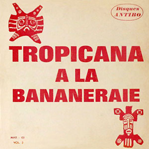 Tropicana à La Bananeraie - Vol.2